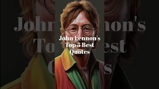 John Lennon's Top 5 Best Quotes #shorts #JohnLennon #musician #legend #LifeLessons #motivation #yt