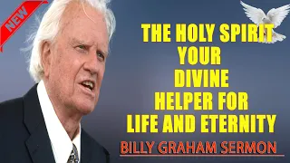 Billy Graham Sermon    The Holy Spirit Your Divine Helper for Life and Eternity