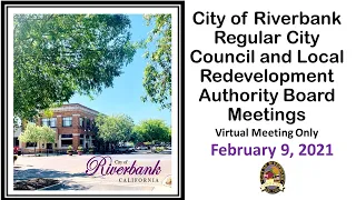 February 9, 2021 Riverbank City Council and LRA Regular Meeting