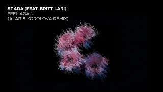 Spada Feat. Britt Lari - Feel Again(Alar & Korolova Remix)