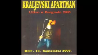 Kraljevski Apartman -  Ne verujem u lazne andjele (KST 2003. live)