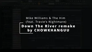 [ FUTURE BOUNCE /HOUSE ]Mike Williams & The Him - Down The River (feat. Travie’s Nightmare) [ FLP ]
