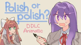 Polish or polish? [DDLC Animatic]