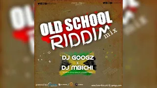 DJ GOOGZ ft DJ MBICHI-OLD SCHOOL RIDDIM MIX VOL 1 INTRO