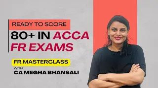 How to Score 80+ in ACCA FR | ACCA India | ACCA Exam tips