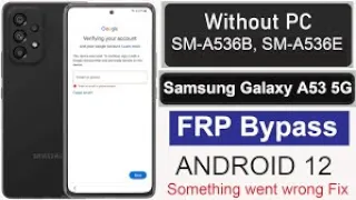 Samsung Galaxy A53 5g A536e FRP Bypass Android 12 Google Account Lock without pc new method 2023