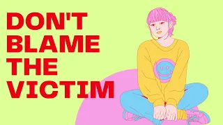 Victim Blaming is Not Okay --  Even if That Victim is You