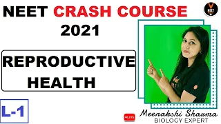 Reproductive Health Class 12 L1 | NEET 2021 Preparation | NEET Biology | Meenakshi ma'am