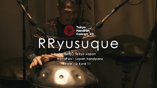 HandPan Live Showcase | RRyusuque | THC#2 2019 | Tokyo