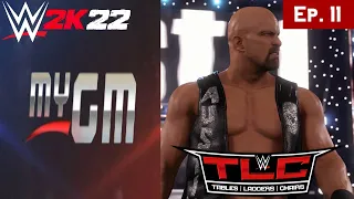 TLC: Tables, Ladders, & Chairs - WWE 2k22 MyGM Mode Ep. 11