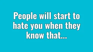 People Will Start To Hate You When..| Psychology Says