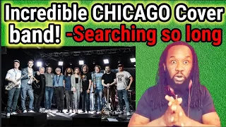 I've been searching so long - CHICAGO COVER BAND LEONID and FRIENDS REACTION - First time hearing