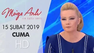 Müge Anlı ile Tatlı Sert 15 Şubat 2019 | Cuma