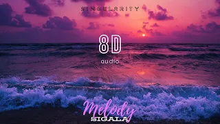 Melody - Sigala | 8D Audio | Singularity