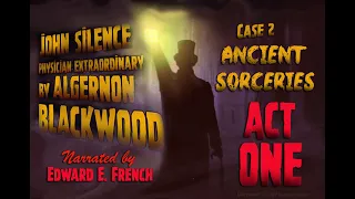 John Silence Case II Ancient Sorceries by Algernon Blackwood