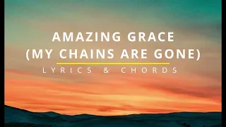 AMAZING GRACE (MY CHAINS ARE GONE)  Lyrics & Chords - Chris Tomlin