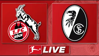 🔴 1. FC Köln - SC Freiburg | Bundesliga Topspiel 32. Spieltag | Liveradio