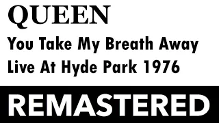 You Take My Breath Away Live At Hyde Park 1976  -  REMASTERED