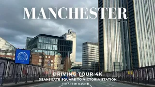 Manchester Spring Driving Tour:  From Deansgate Square to Victoria Station - City Centre (4K)