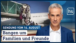 Bangen um Familien und Freunde | hessenschau vom 16.08.2021