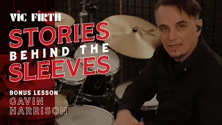 Gavin Harrison | Vic Firth: Stories Behind The Sleeves BONUS LESSON