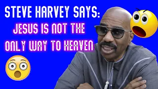 Steve Harvey Says "Jesus Is Not The ONLY Way To Heaven"...