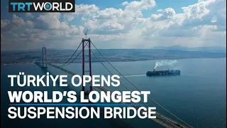 Türkiye to open world’s longest and tallest suspension bridge in Canakkale