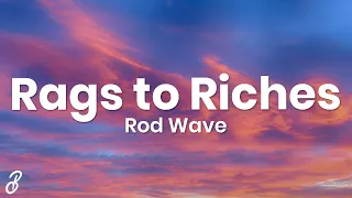 Rod Wave - Rags to Riches (Lyrics)