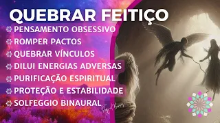 PENSAMENTO OBSSESSIVO🤯ROMPER PACTOS😑PURIFICAÇÃO ESPIRITUAL👑 PROTEÇÃO E ESTABILIDADE