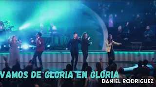 Vamos De Gloria En Gloria - Daniel Rodríguez 2021