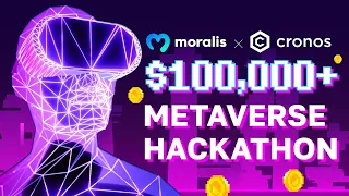 ANNOUNCING $100K METAVERSE HACKATHON | Cronos and Moralis, Web3 Gaming Hackathon