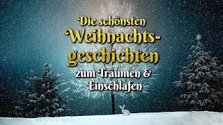 Die schönsten Weihnachtsgeschichten zum Einschlafen 🎄 Märchen zu Weihnachten (Hörbuch deutsch)