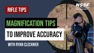 Magnification Tips Improve Accuracy - Rifle Scope Tips with Ryan Cleckner