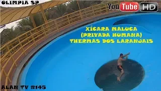 XÍCARA MALUCA (PRIVADA HUMANA) THERMAS DOS LARANJAIS OLÍMPIA SP 2018 GO PRO HERO 4  BLACK