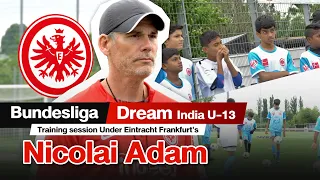 Bundesliga Dream India U-13 Training under former India U-17 head coach Nicolai Adam