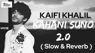 Kahani Suno 2.0 ( Slow & Reverb ) ll Kaifi Khalil ll Old Song Library