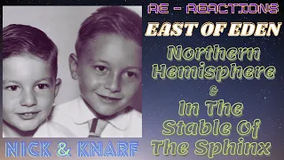 East Of Eden-Northern Hemisphere/In The Stable Of The Sphinx-Classic Prog! Nick & Knarf Re-Reactions