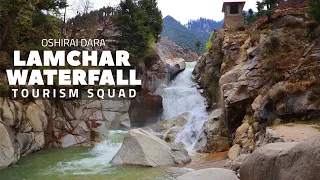 Ushirai Dara Lamchar Waterfall Upper Dir | TOURISM SQUAD