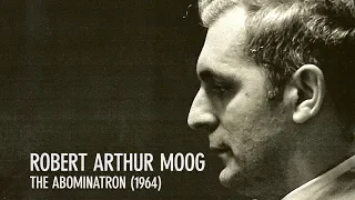 Robert Arthur Moog - The Abominatron (1964) - from "Electronic Voyages" LP