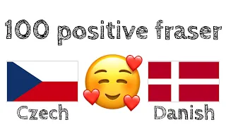 100 positive fraser +  komplimenter - Tjekkisk + Dansk - (indfødt talende)