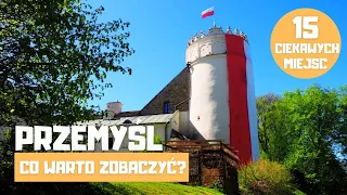 Przemyśl - 15 ciekawych miejsc! Co warto zobaczyć?