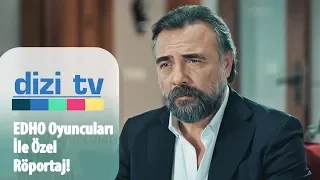 Eşkıya Dünyaya Hükümdar Olmaz Oyuncuları ile özel röportaj - Dizi Tv 650. Bölüm