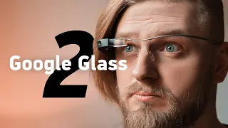 Обзор Google Glass 2 — новая версия