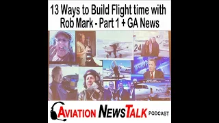 323 13 Ways to build flight time with Rob Mark - Part 1 + GA News