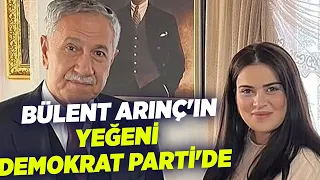 Bülent Arınç'ın Yeğeni Demokrat Parti'de | KRT Haber