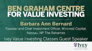 2020 Ivey Value Investing Classes Guest Speaker: Barbara Ann Bernard