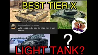 BEST TIER X LIGHT TANK? WOT BLITZ