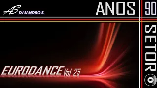 EURODANCE ANOS 90'S  VOL:25  DJ SANDRO S.