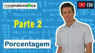 Matemática Básica - Aula 27 - Porcentagem (parte 2)