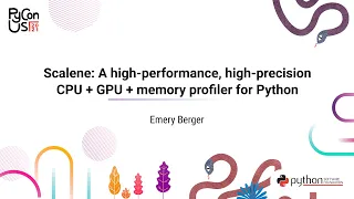 TALK / Emery Berger / Scalene: A high-performance, high-precision CPU+GPU+memory profiler for Python